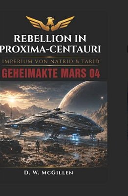 Rebellion In Proxima- Centauri: Geheimakte Mars 04-..