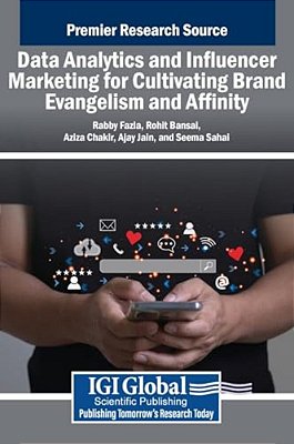 Data Analytics And Influencer Marketing For Cultivating Brand Evangelism And Affinity-..