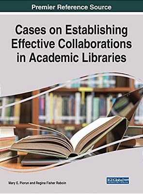 Cases On Establishing Effective Collaborations In Academic Libraries-..