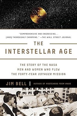 The Interstellar Age: The Story Of The Nasa Men And Women Who Flew The Forty-Year Voyager Mission-..