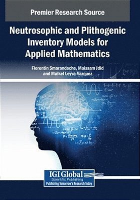 Neutrosophic And Plithogenic Inventory Models For Applied Mathematics-..