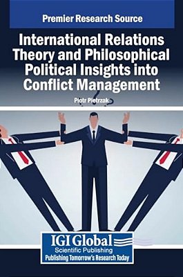 International Relations Theory And Philosophical Political Insights Into Conflict Management-..