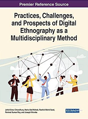 Practices, Challenges, And Prospects Of Digital Ethnography As A Multidisciplinary Method-..