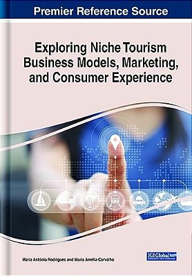 Exploring Niche Tourism Business Models, Marketing, And Consumer Experience-..
