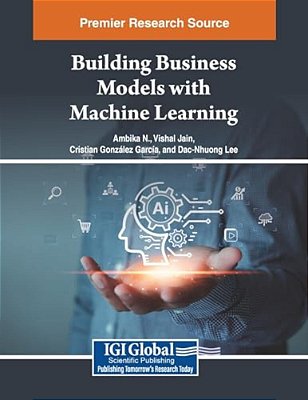 Building Business Models With Machine Learning-..