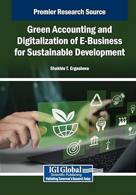 Green Accounting And Digitalization Of E-Business For Sustainable Development-..