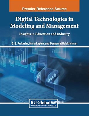 Digital Technologies In Modeling And Management: Insights In Education And Industry-..