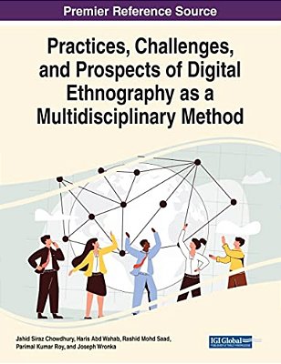Practices, Challenges, And Prospects Of Digital Ethnography As A Multidisciplinary Method-..