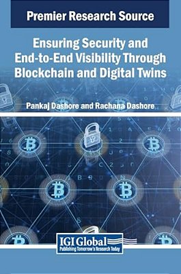 Ensuring Security And End-To-end Visibility Through Blockchain And Digital Twins-..