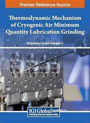Thermodynamic Mechanism Of Cryogenic Air Minimum Quantity Lubrication Grinding-..