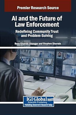 Ai And The Future Of Law Enforcement: Redefining Community Trust And Problem-Solving-..