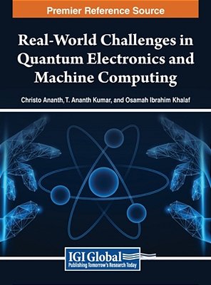 Real-World Challenges In Quantum Electronics And Machine Computing-..
