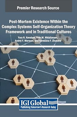 Post-Mortem Existence Within The Complex Systems Self-Organization Theory Framework And In Traditional Cultures-..