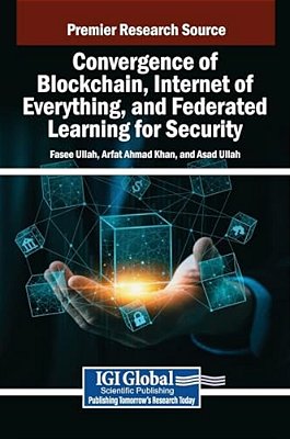 Convergence Of Blockchain, Internet Of Everything, And Federated Learning For Security-..