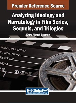 Analyzing Ideology And Narratology In Film Series, Sequels, And Trilogies-..