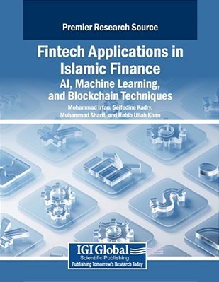 Fintech Applications In Islamic Finance: Ai, Machine Learning, And Blockchain Techniques-..
