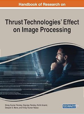 Handbook Of Research On Thrust Technologies' Effect On Image Processing-..