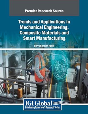 Trends And Applications In Mechanical Engineering, Composite Materials And Smart Manufacturing-..