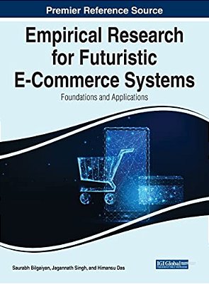 Empirical Research For Futuristic E-Commerce Systems: Foundations And Applications-..