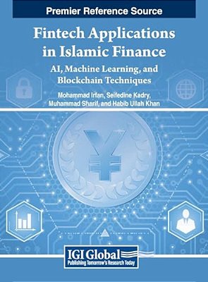 Fintech Applications In Islamic Finance: Ai, Machine Learning, And Blockchain Techniques-..