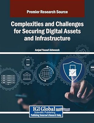 Complexities And Challenges For Securing Digital Assets And Infrastructure-..