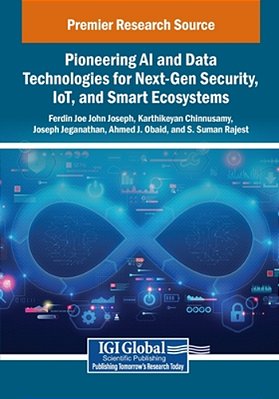 Pioneering Ai And Data Technologies For Next-Gen Security, Iot, And Smart Ecosystems-..