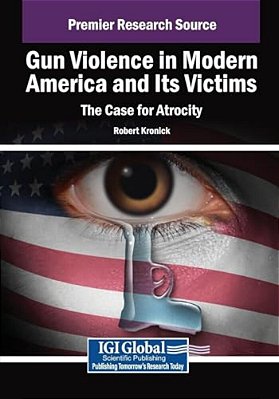 Gun Violence In Modern America And Its Victims: The Case For Atrocity-..
