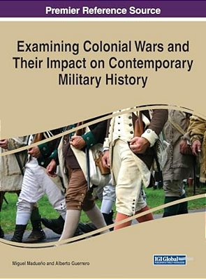 Examining Colonial Wars And Their Impact On Contemporary Military History-..
