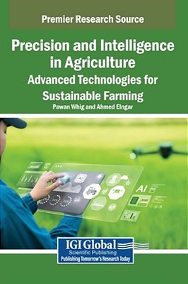 Precision And Intelligence In Agriculture: Advanced Technologies For Sustainable Farming-..