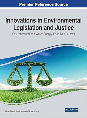 Innovations In Environmental Legislation And Justice: Environmental And Water-Energy-food Nexus Laws-..