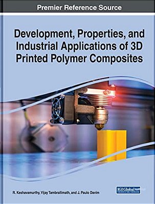 Development, Properties, And Industrial Applications Of 3D Printed Polymer Composites-..