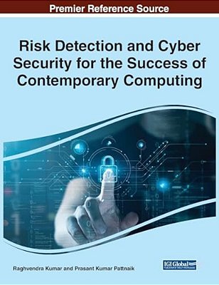 Risk Detection And Cyber Security For The Success Of Contemporary Computing-..