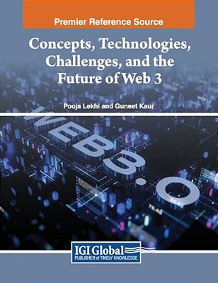 Concepts, Technologies, Challenges, And The Future Of Web 3-..
