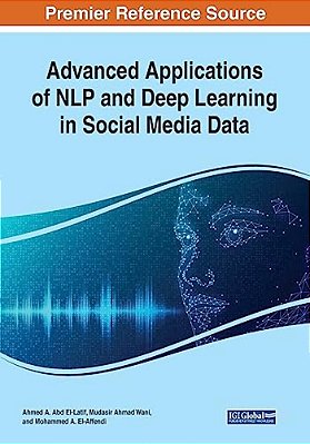 Advanced Applications Of Nlp And Deep Learning In Social Media Data-..