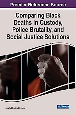 Comparing Black Deaths In Custody, Police Brutality, And Social Justice Solutions-..