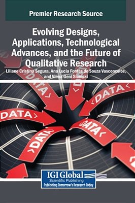 Evolving Designs, Applications, Technological Advances, And The Future Of Qualitative Research-..