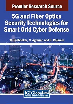 5G And Fiber Optics Security Technologies For Smart Grid Cyber Defense-..