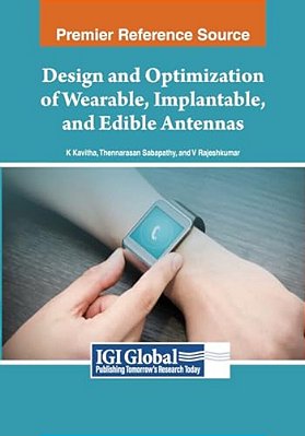 Design And Optimization Of Wearable, Implantable, And Edible Antennas-..