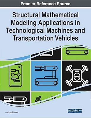 Structural Mathematical Modeling Applications In Technological Machines And Transportation Vehicles-..