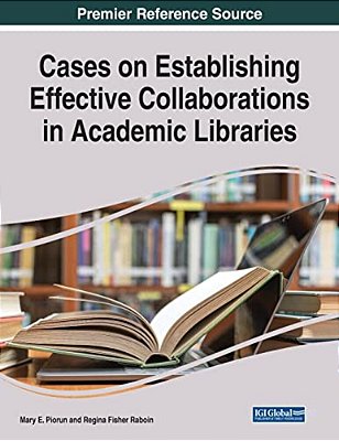 Cases On Establishing Effective Collaborations In Academic Libraries-..