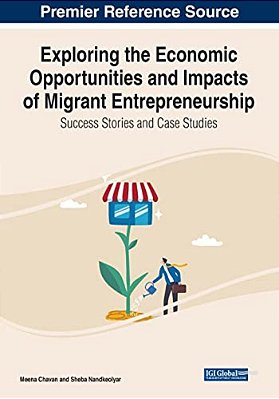 Exploring The Economic Opportunities And Impacts Of Migrant Entrepreneurship: Success Stories And Case Studies-..