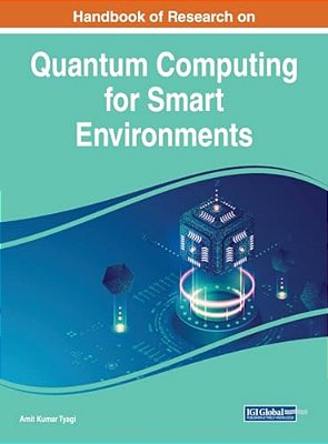 Handbook Of Research On Quantum Computing For Smart Environments-..