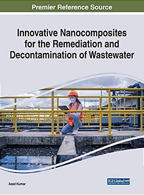 Innovative Nanocomposites For The Remediation And Decontamination Of Wastewater-..