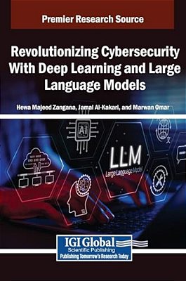 Revolutionizing Cybersecurity With Deep Learning And Large Language Models-..