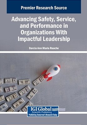 Advancing Safety, Service, And Performance In Organizations With Impactful Leadership-..