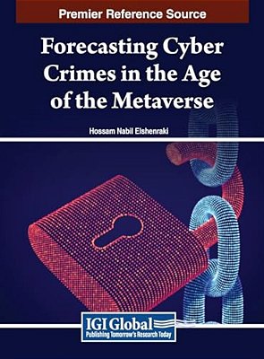 Forecasting Cyber Crimes In The Age Of The Metaverse-..