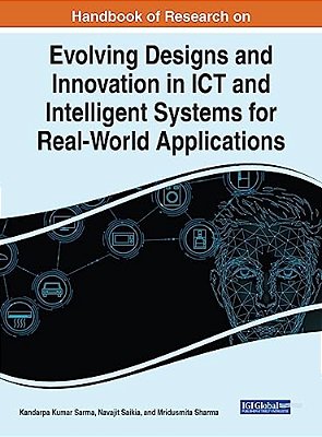 Handbook Of Research On Evolving Designs And Innovation In Ict And Intelligent Systems For Real-World Applications-..