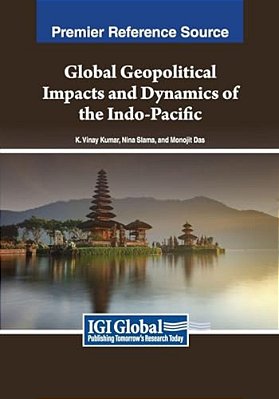 Global Geopolitical Impacts And Dynamics Of The Indo-Pacific-..