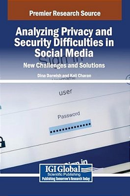 Analyzing Privacy And Security Difficulties In Social Media: New Challenges And Solutions-..