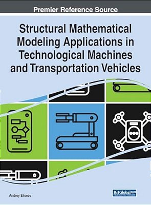 Structural Mathematical Modeling Applications In Technological Machines And Transportation Vehicles-..
